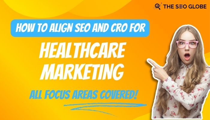 How to align SEO and CRO for Healthcare Marketing