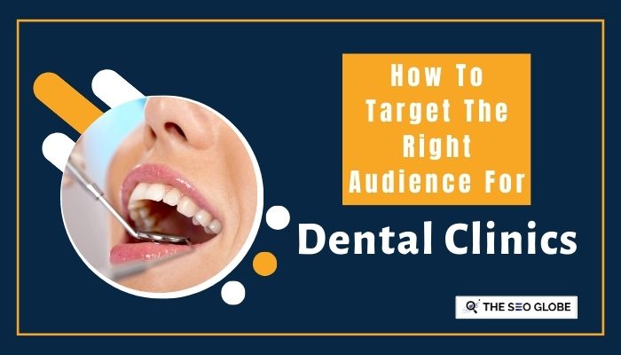 Target Right Audience in Dental Industry