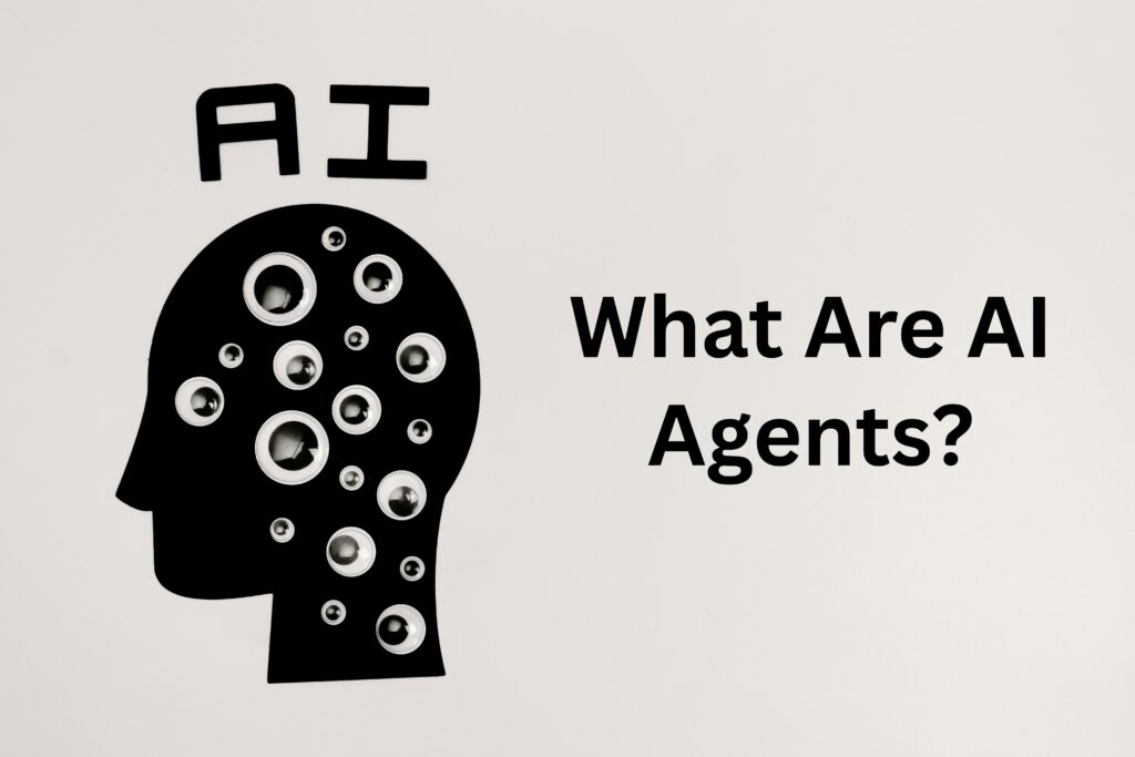 What Are AI Agents?